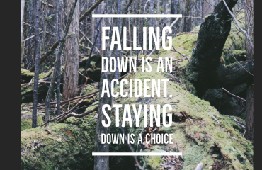 Falling down is an accident; staying down is a choice