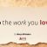 do the work you love